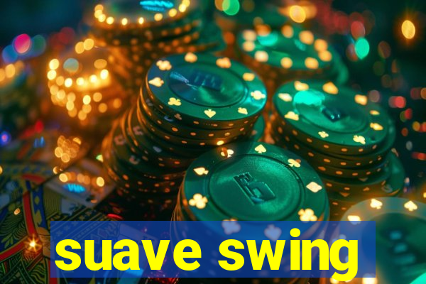 suave swing